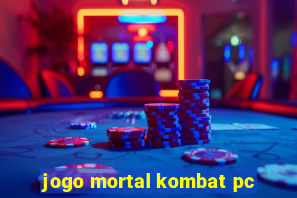 jogo mortal kombat pc